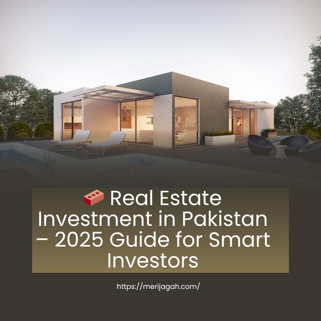 🧱 Real Estate Investment in Pakistan – 2025 Guide for Smart Investors